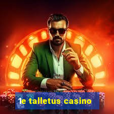 1e talletus casino