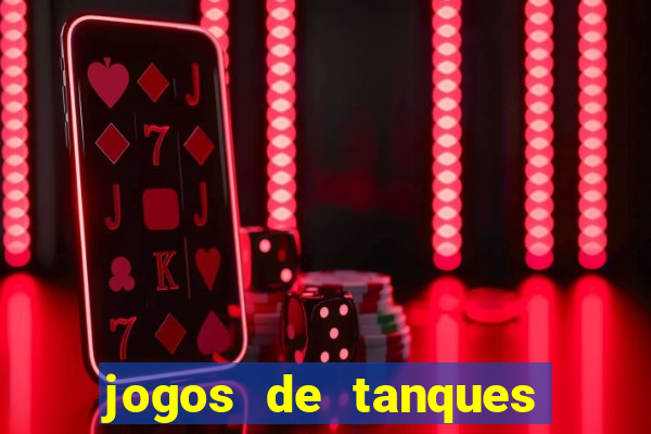 jogos de tanques de guerra