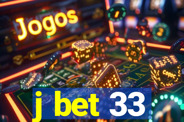 j bet 33