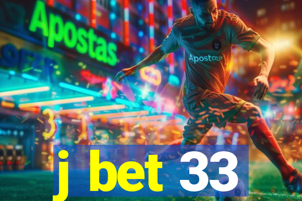 j bet 33