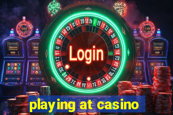 playing at casino