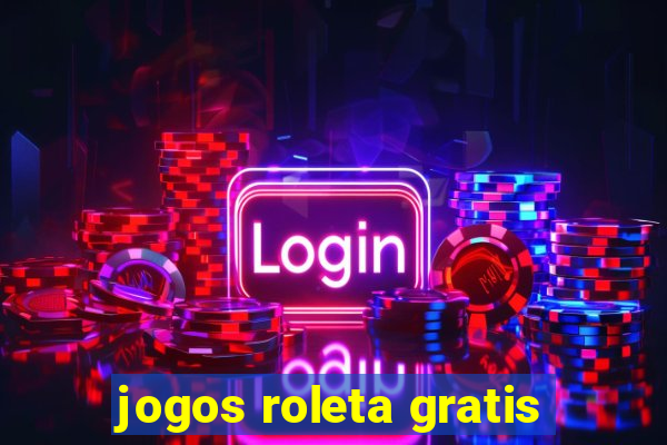 jogos roleta gratis