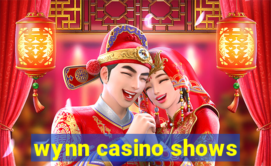 wynn casino shows