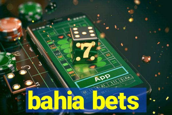 bahia bets