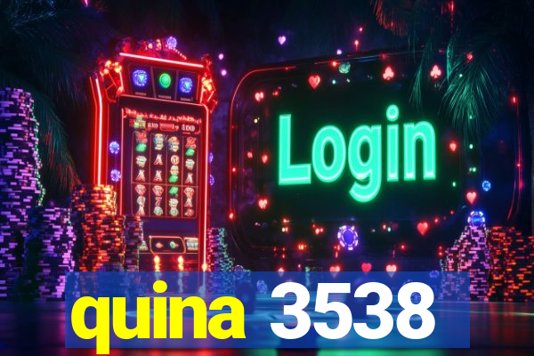 quina 3538