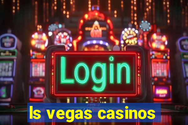 ls vegas casinos