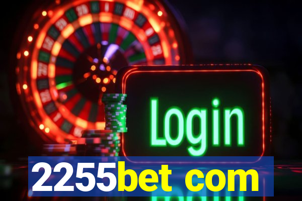 2255bet com