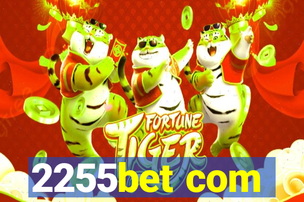 2255bet com