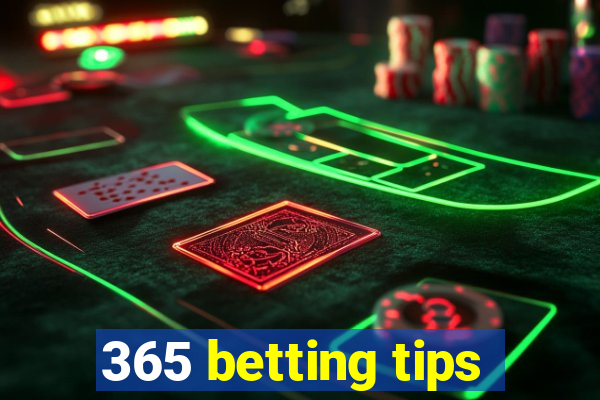 365 betting tips