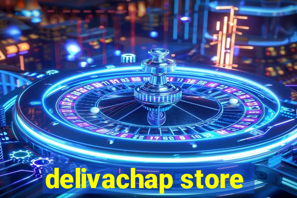 delivachap store