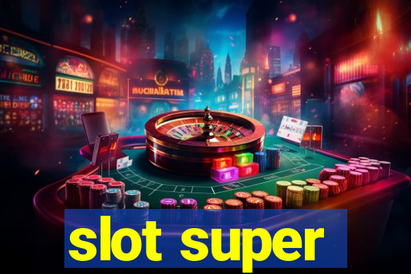 slot super