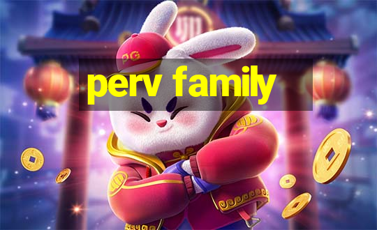 perv family