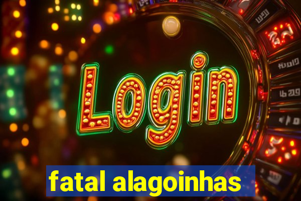 fatal alagoinhas