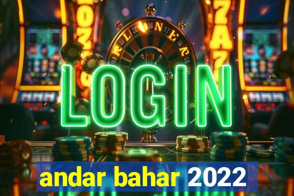 andar bahar 2022