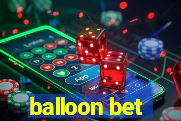 balloon bet