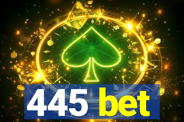 445 bet