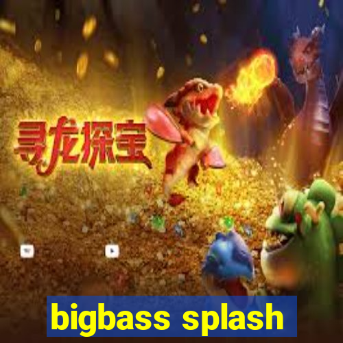 bigbass splash