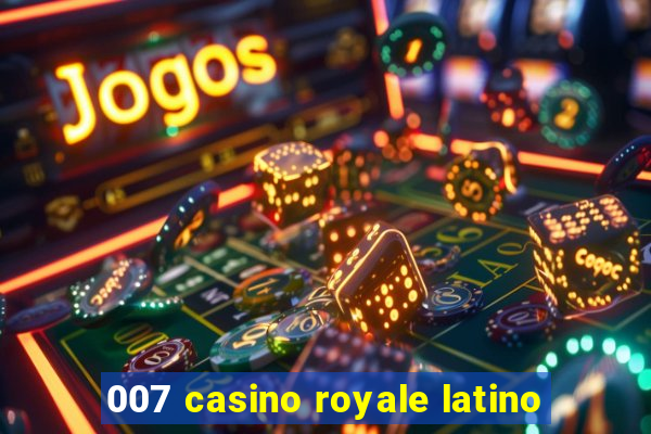 007 casino royale latino