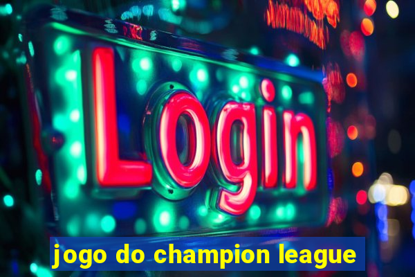 jogo do champion league