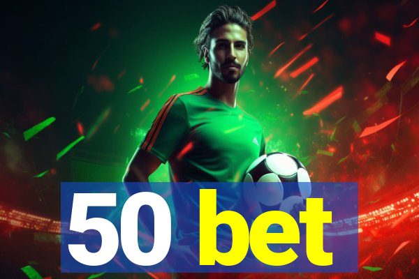 50 bet