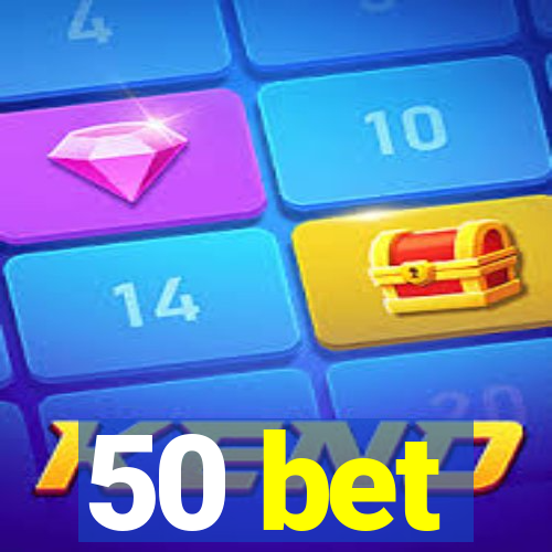 50 bet