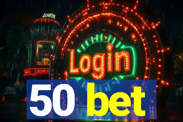 50 bet