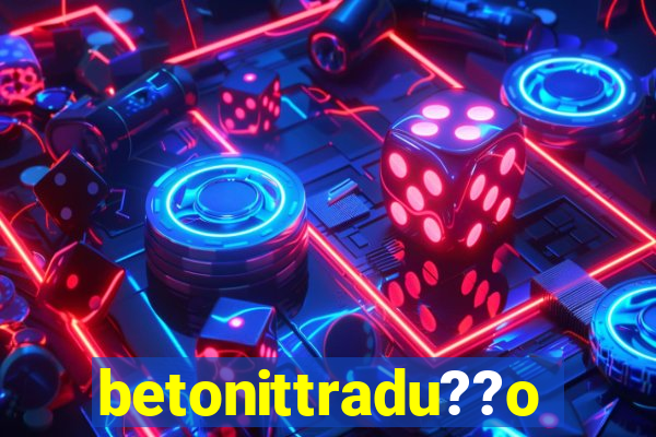 betonittradu??o