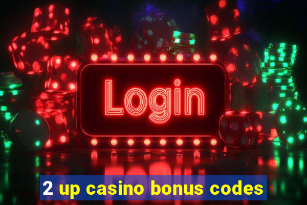 2 up casino bonus codes