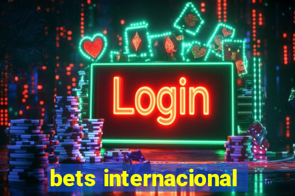 bets internacional