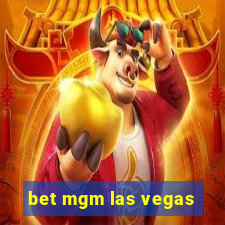 bet mgm las vegas