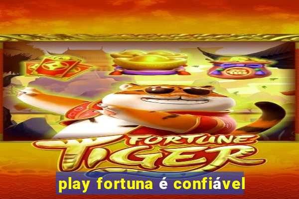 play fortuna é confiável