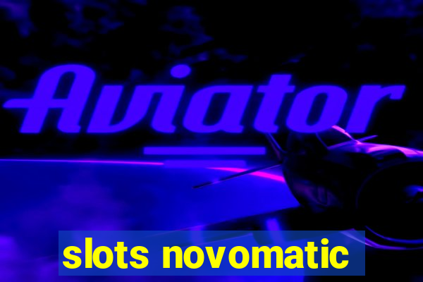 slots novomatic