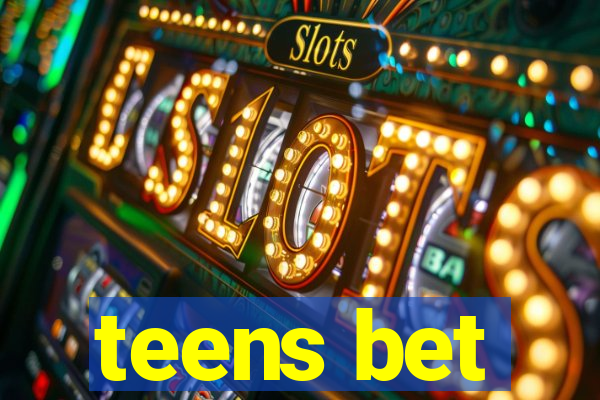 teens bet