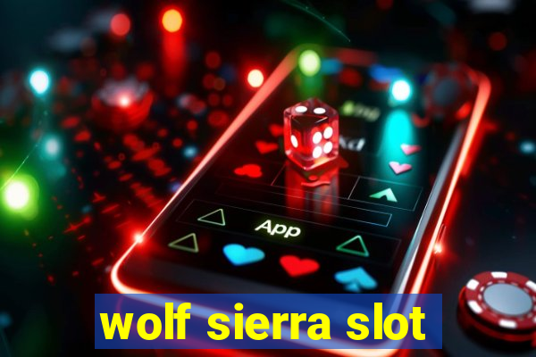 wolf sierra slot