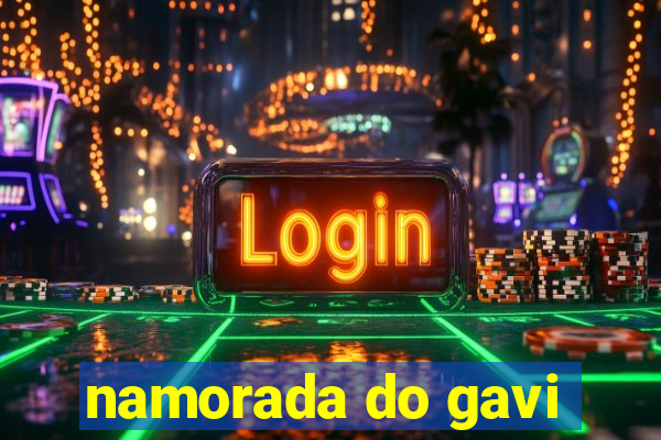 namorada do gavi