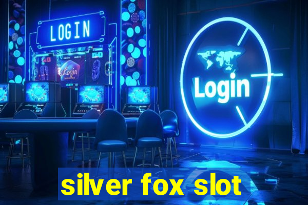 silver fox slot