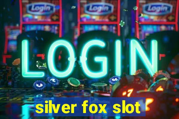 silver fox slot