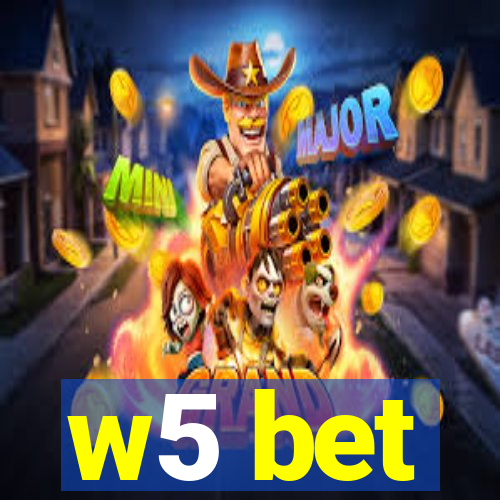 w5 bet