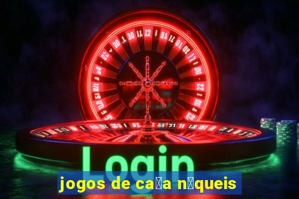 jogos de ca莽a n铆queis