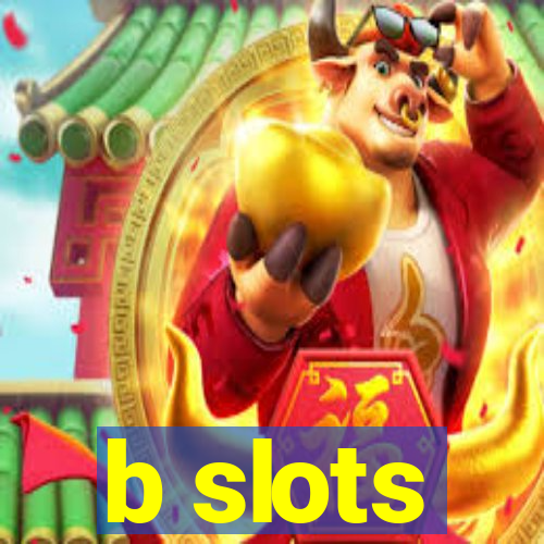 b slots