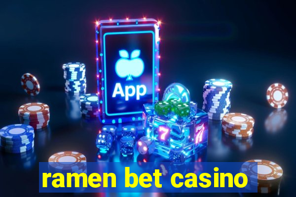 ramen bet casino