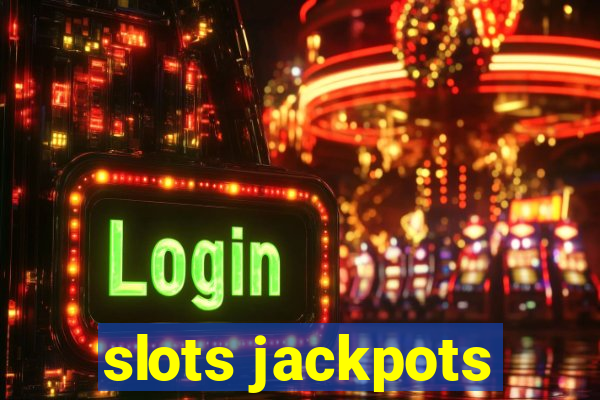 slots jackpots