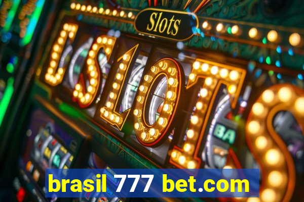 brasil 777 bet.com