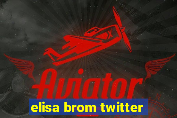 elisa brom twitter