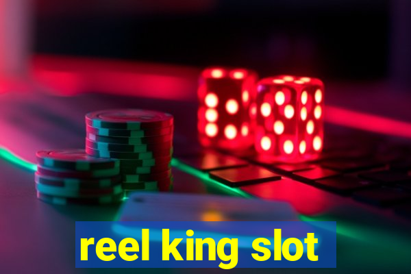 reel king slot