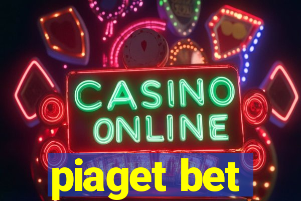 piaget bet