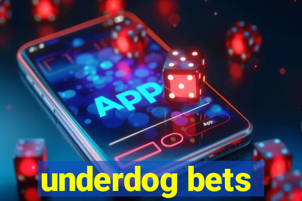 underdog bets