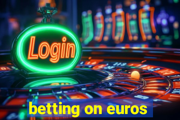 betting on euros