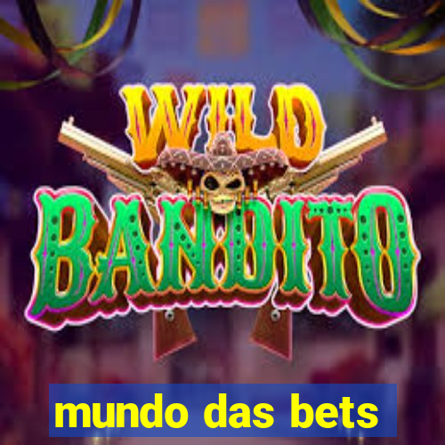 mundo das bets