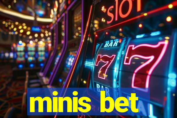 minis bet